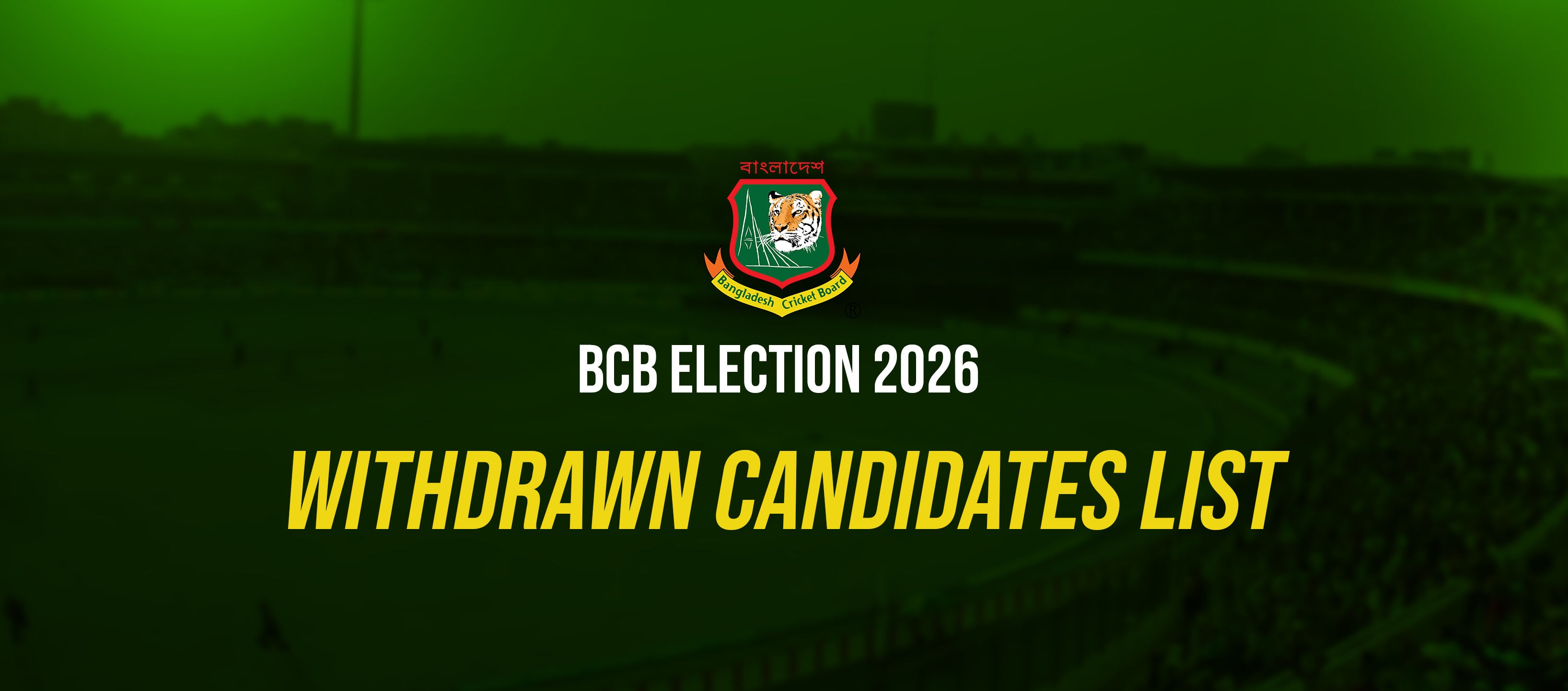 BCB Election 2026 - List of Candidates Who Withdrew Their Nominations
