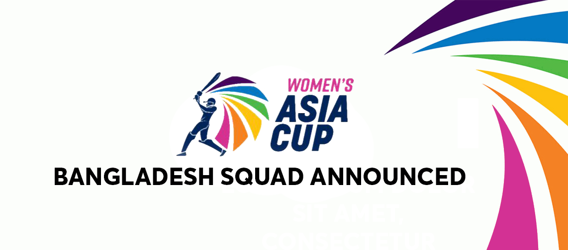 Bangladesh squad announced for Women's Asia Cup