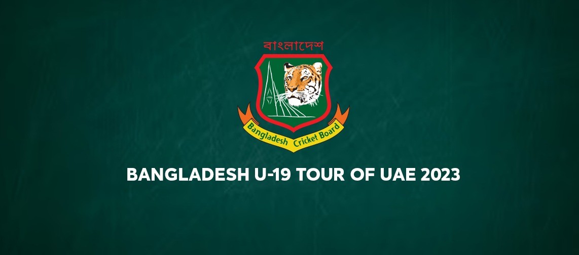 Bangladesh U-19 Tour of UAE 2023