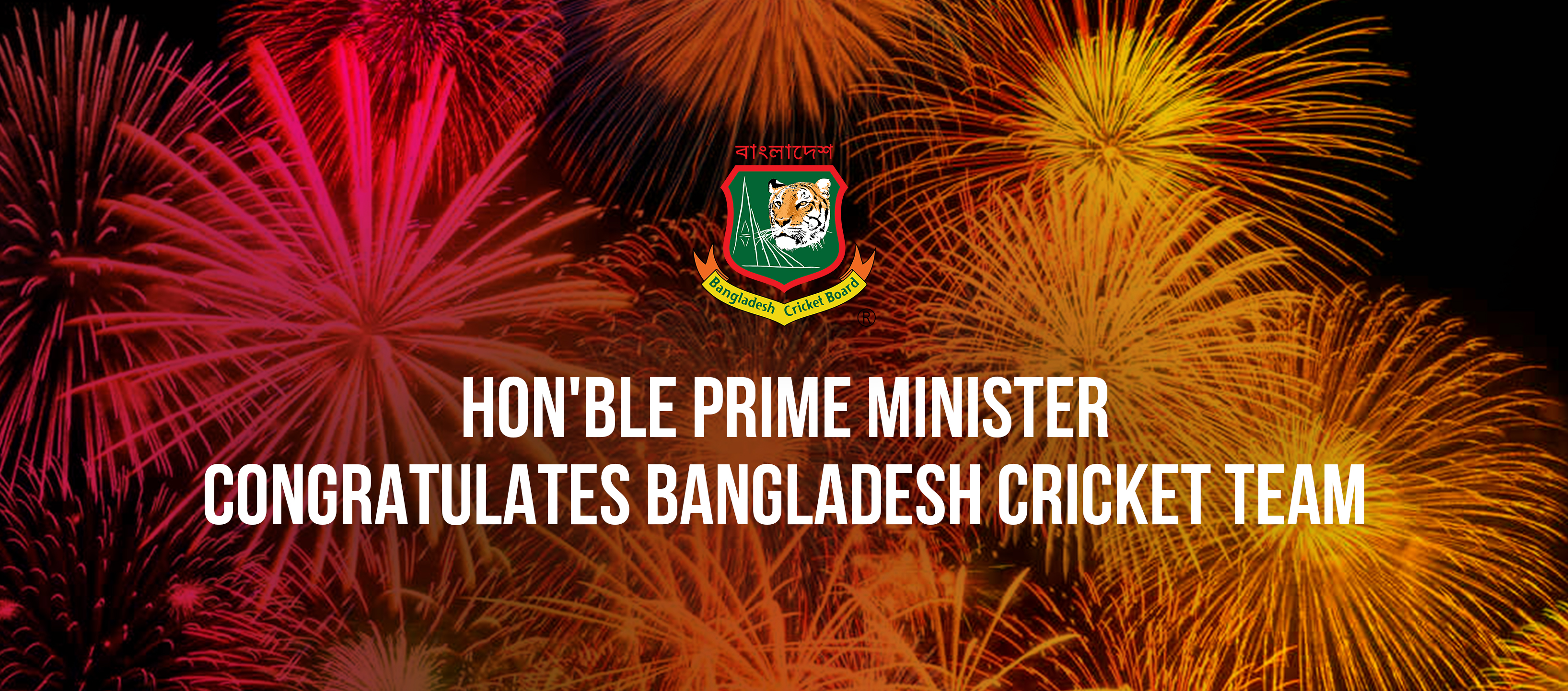 Hon'ble PM Congratulates Bangladesh Team