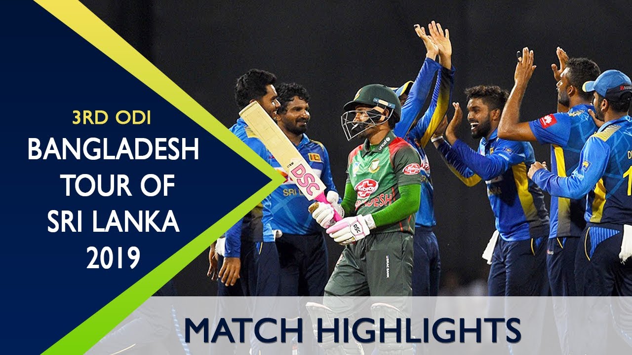 [Highlights] : Sri Lanka vs Bangladesh | Third ODI | Bangladesh Tour of Sri Lanka 2019